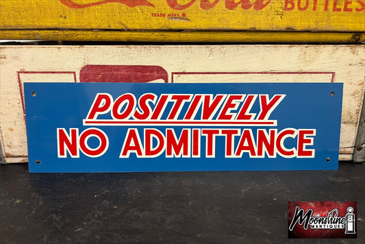 Vtg. 1960's POSITIVELY NO ADMITTANCE Sign - NOS - Blue - Free Shipping!