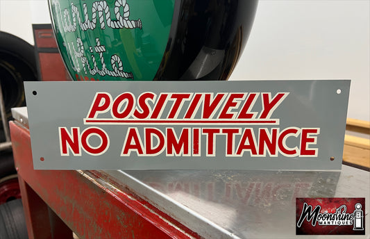 Vtg. 1960's POSITIVELY NO ADMITTANCE Sign - NOS - Free Shipping!